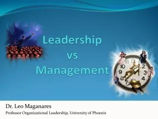 Dr. Leo Maganares Professor Organizational Leadership, University of Phoenix