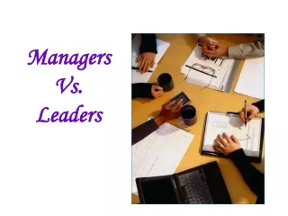 Managers  Vs.  Leaders