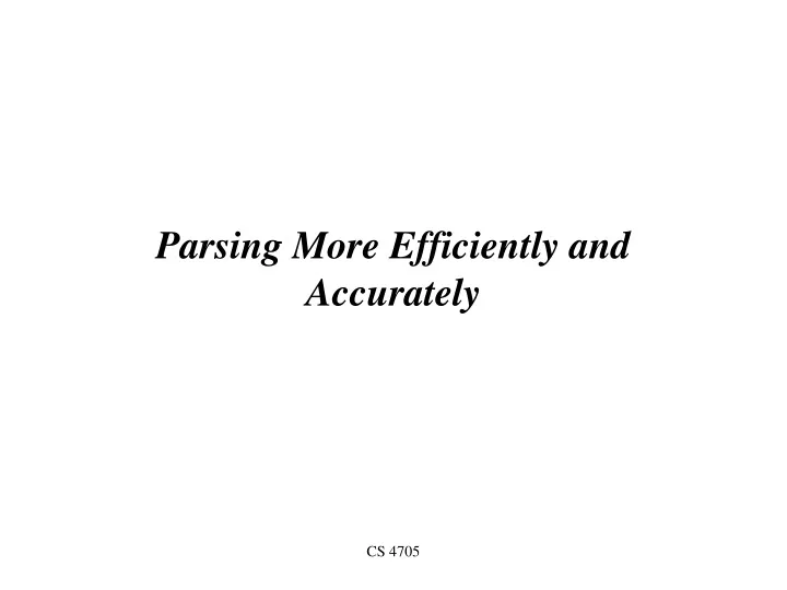 parsing more efficiently and accurately