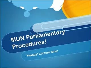 MUN Parliamentary Procedures!