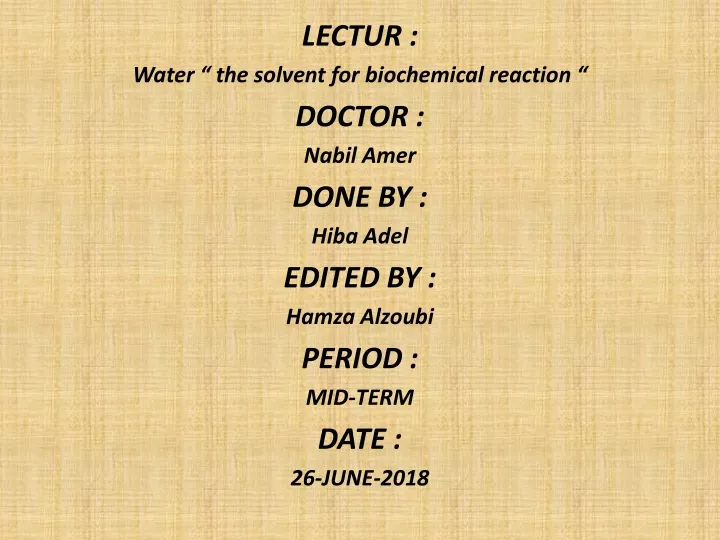 lectur water the solvent for biochemical reaction