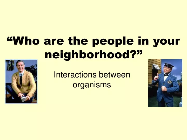 who are the people in your neighborhood