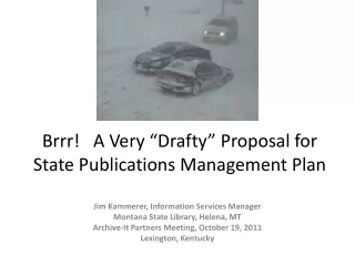 Brrr!   A Very “Drafty” Proposal for State Publications Management Plan