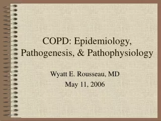 COPD: Epidemiology, Pathogenesis, &amp; Pathophysiology