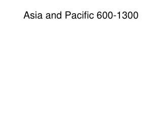 Asia and Pacific 600-1300
