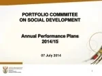 PORTFOLIO COMMMITEE  ON SOCIAL DEVELOPMENT  Annual Performance Plans 2014/15 - slide 1