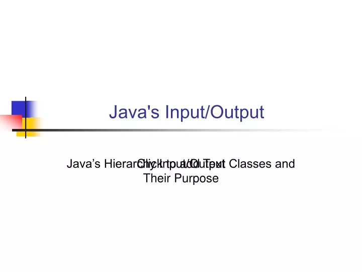 java s hierarchy input output classes and their purpose