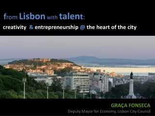 GRAÇA FONSECA Deputy Mayor for Economy, Lisbon City Council