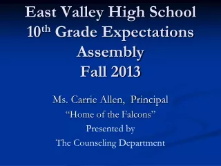 East Valley High School 10 th  Grade Expectations Assembly Fall 2013