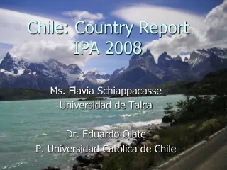 Ms.  Flavia Schiappacasse Universidad de Talca Dr. Eduardo  Olate P. Universidad Católica de Chile
