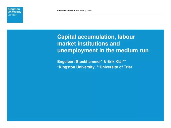 capital accumulation labour market institutions and unemployment in the medium run
