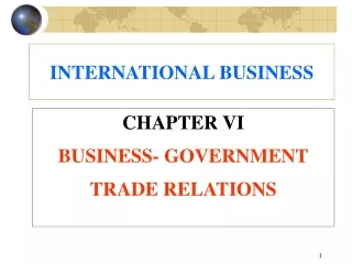 CHAPTER VI BUSINESS- GOVERNMENT TRADE RELATIONS