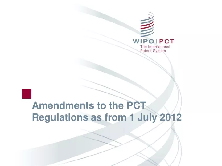 amendments to the pct regulations as from 1 july 2012