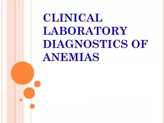 CLINICAL LABORATORY DIAGNOSTICS OF ANEMIAS