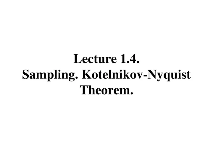 lecture 1 4 sampling kotelnikov nyquist theorem