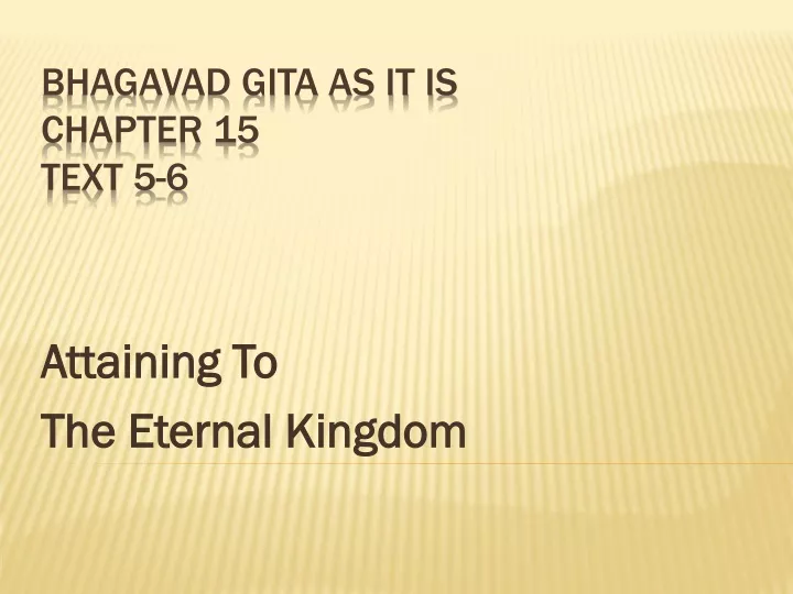 attaining to the eternal kingdom
