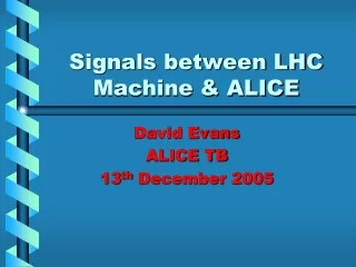 Signals between LHC Machine &amp; ALICE