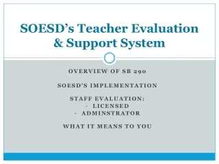 SOESD’s Teacher Evaluation  &amp; Support System
