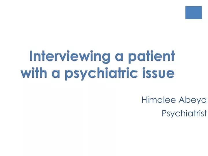 interviewing a patient with a psychiatric issue