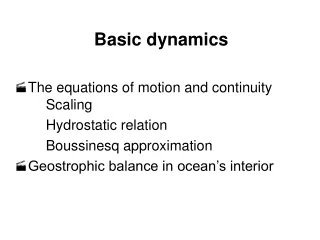 Basic dynamics ? The equations of motion and continuity 	Scaling 	Hydrostatic relation