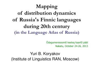 Yuri B. Koryakov ( Institute of Linguistics RAN, Moscow )
