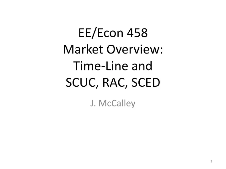ee econ 458 market overview time line and scuc rac sced