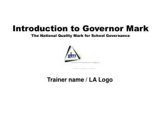 Introduction to Governor Mark The National Quality Mark for School Governance