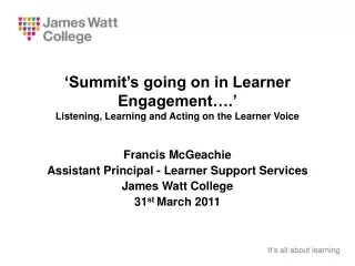 ‘Summit’s going on in Learner Engagement….’ Listening, Learning and Acting on the Learner Voice