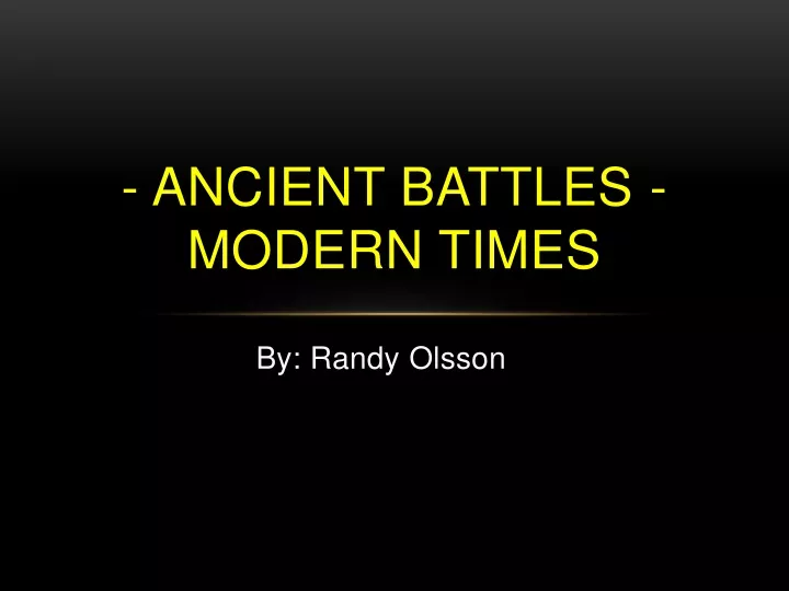 ancient battles modern times