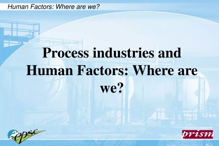 process industries and human factors where are we