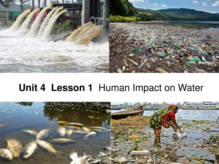 unit 4 lesson 1 human impact on water