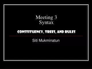 Meeting 3 Syntax  Constituency, Trees, and Rules