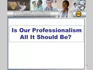 Is Our Professionalism All It Should Be?