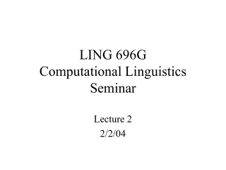 LING 696G Computational Linguistics Seminar