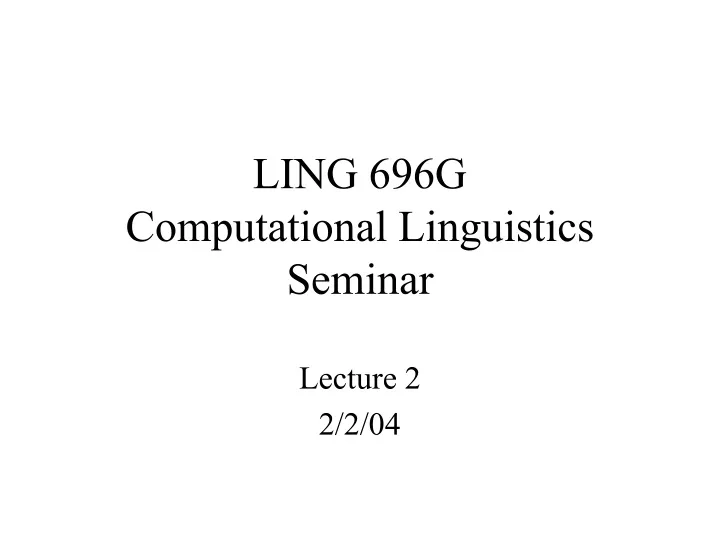 ling 696g computational linguistics seminar