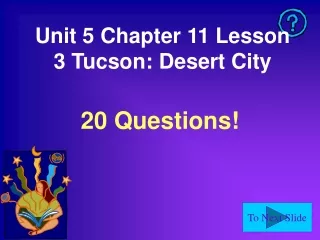 Unit 5 Chapter 11 Lesson 3 Tucson: Desert City