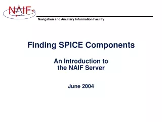 Finding SPICE Components An Introduction to the NAIF Server