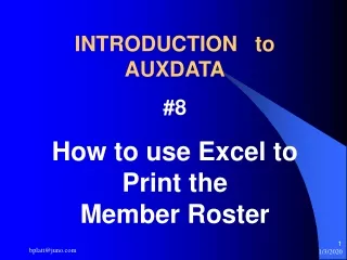 INTRODUCTION   to AUXDATA #8 How to use Excel to Print the         Member Roster