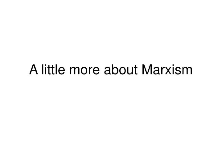 a little more about marxism