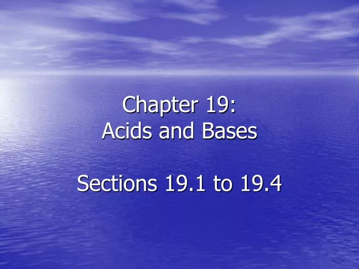 chapter 19 acids and bases sections 19 1 to 19 4