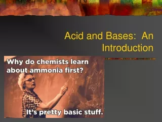 Acid and Bases:  An Introduction
