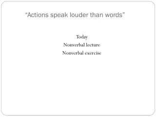 “Actions speak louder than words”