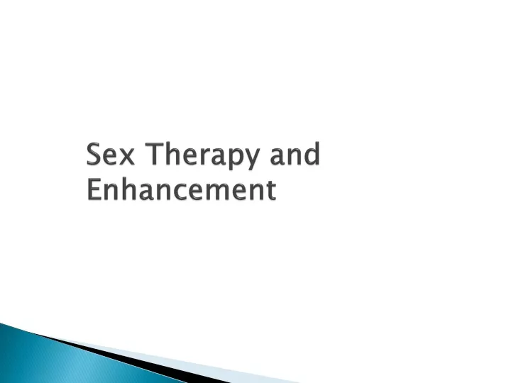 sex therapy and enhancement