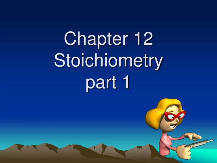 chapter 12 stoichiometry part 1