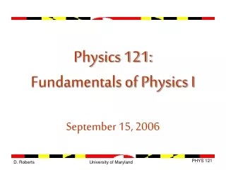 Physics 121: Fundamentals of Physics I