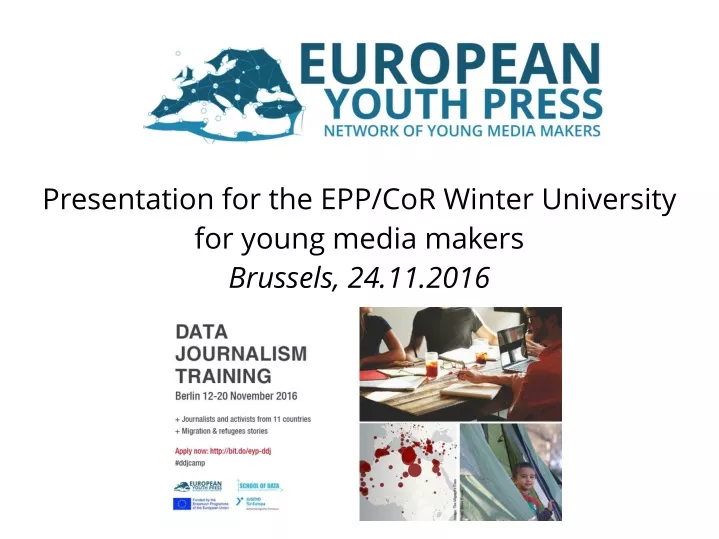 presentation for the epp cor winter university for young media makers brussels 24 11 2016
