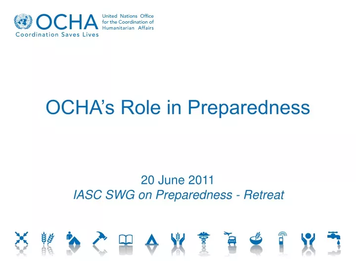 ocha s role in preparedness 20 june 2011 iasc
