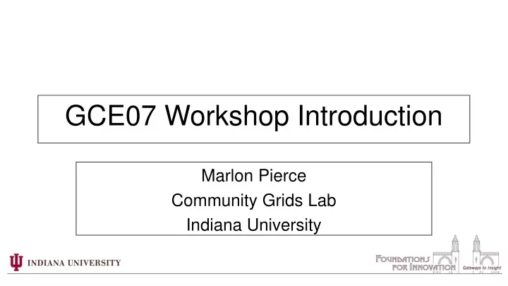gce07 workshop introduction