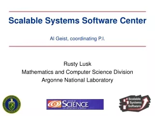 Scalable Systems Software Center Al Geist, coordinating P.I.