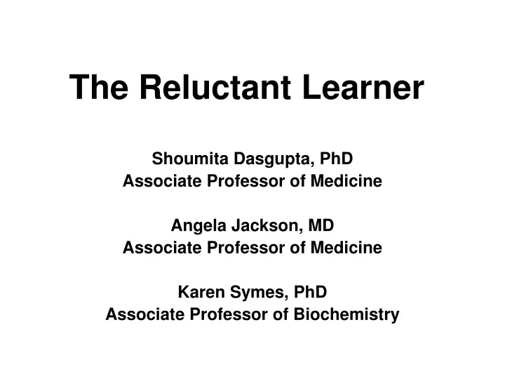 the reluctant learner